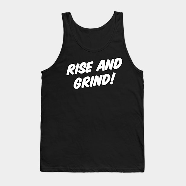 RISE AND GRIND! Tank Top by Great Bear Coffee